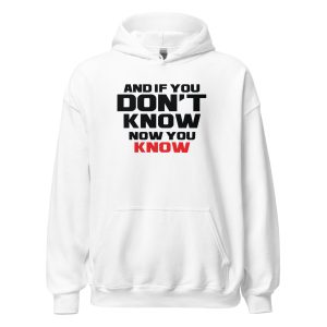 And If You Don't Know Now You Know