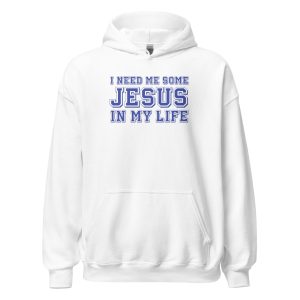 I Need Me Some Jesus In My Life