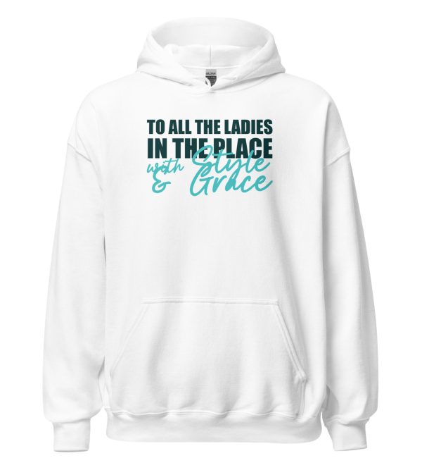To All The Ladies In The Place With Style And Grace
