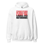Straight Up Weed No Angel Dust Label Us Notorious
