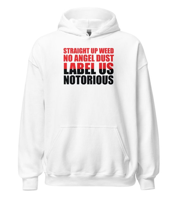 Straight Up Weed No Angel Dust Label Us Notorious