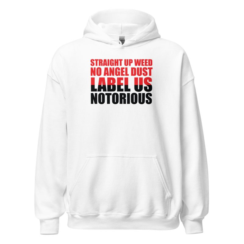 Straight Up Weed No Angel Dust Label Us Notorious