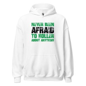 Never Been Afraid To Holler About Anything