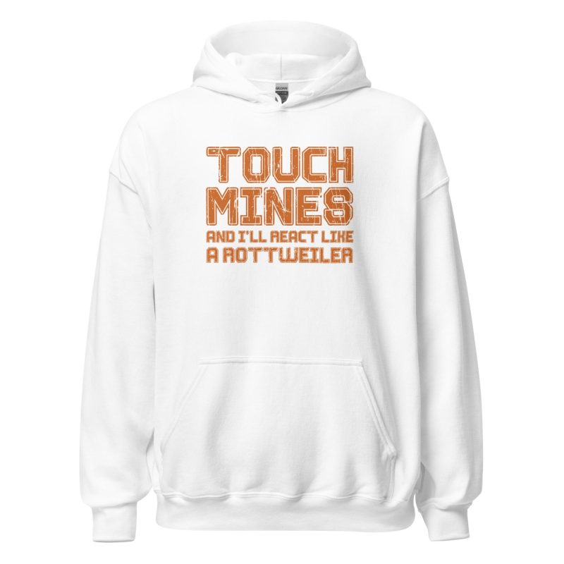 Touch Mines And I'll React Like A Rottweiler