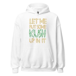 Let Me Put Some Kush Up In It