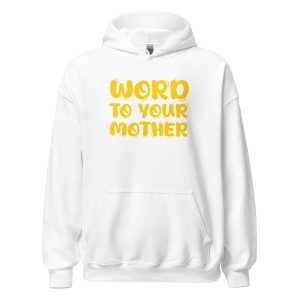 Word to Your Mother