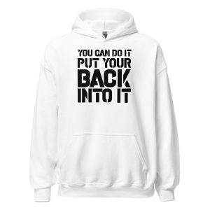 You Can Do It Put Your Back Into It