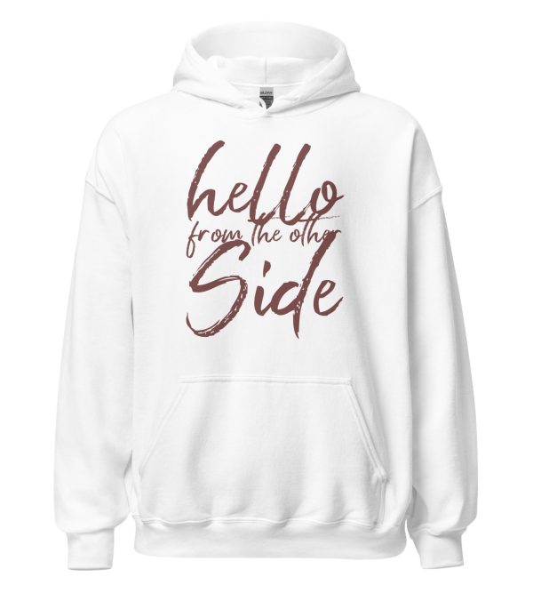 Hello From The Other Side Unisex Hoodie