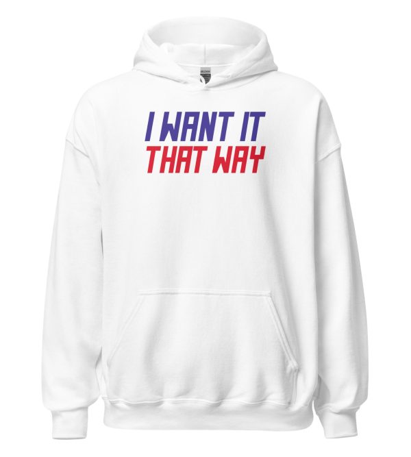 I Want It That Way Unisex Hoodie