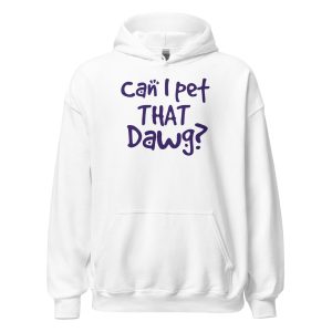 Can I Pet That Dawg? Unisex Hoodie