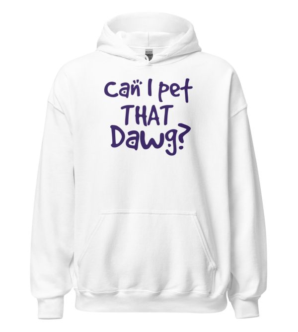 Can I Pet That Dawg? Unisex Hoodie