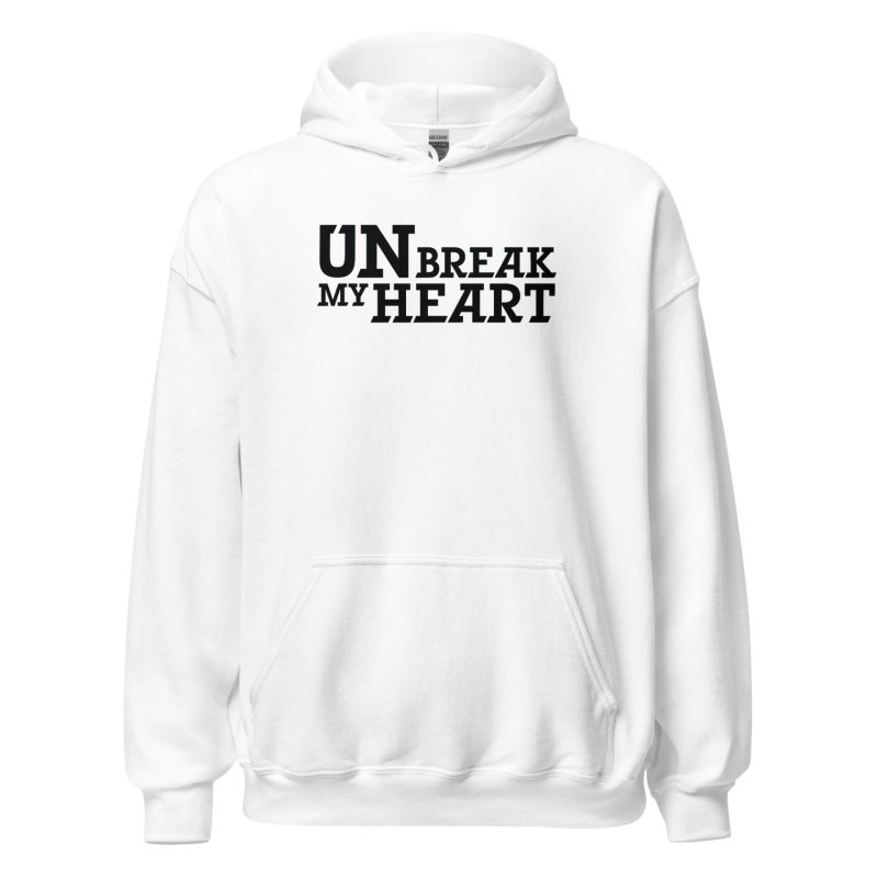 Un-Break My Heart Unisex Hoodie