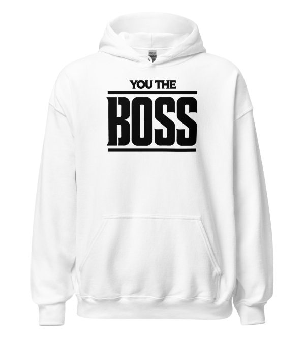 You The Boss Unisex Hoodie