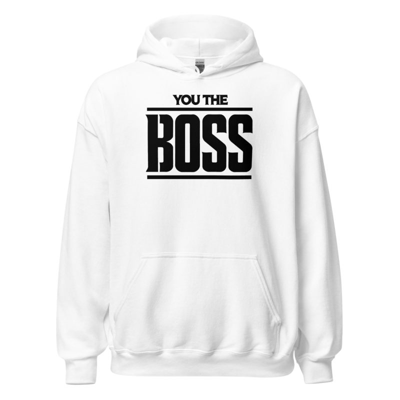 You The Boss Unisex Hoodie
