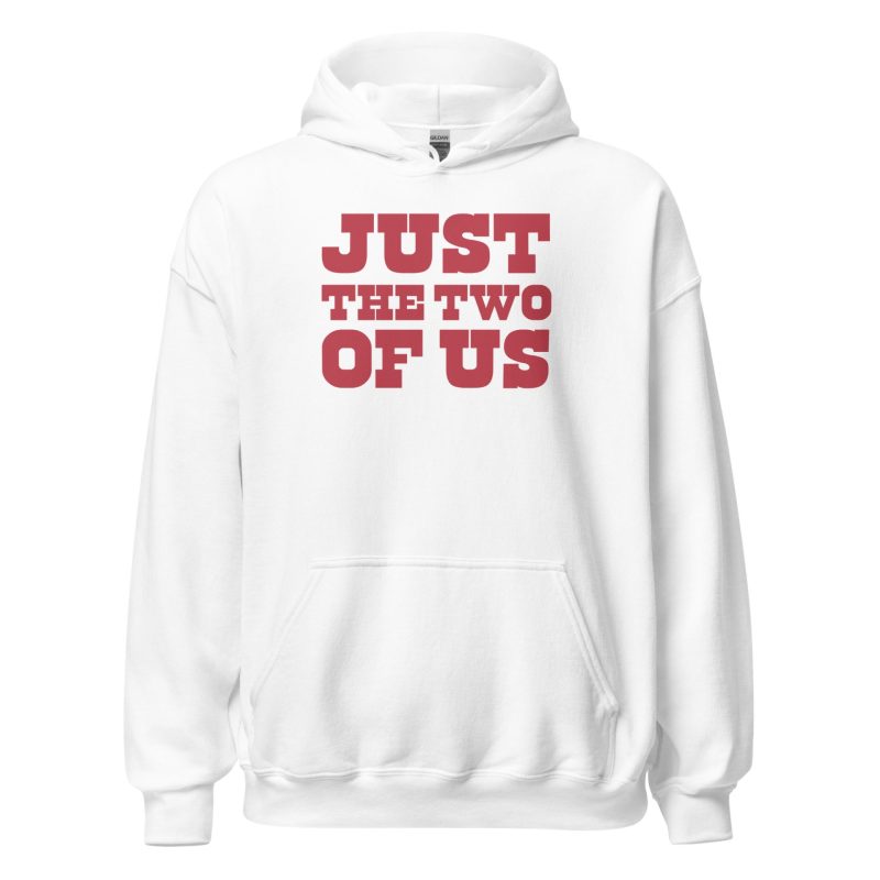 Just the Two of Us Unisex Hoodie