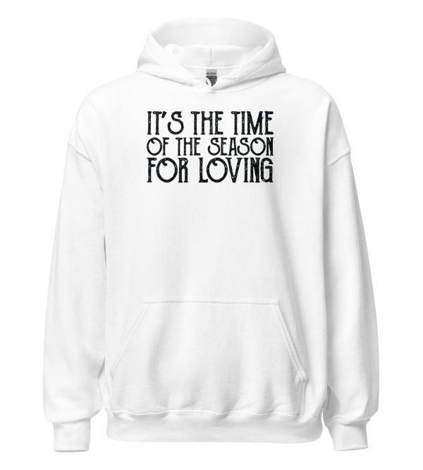 It's The Time Of The Season For Loving Unisex Hoodie