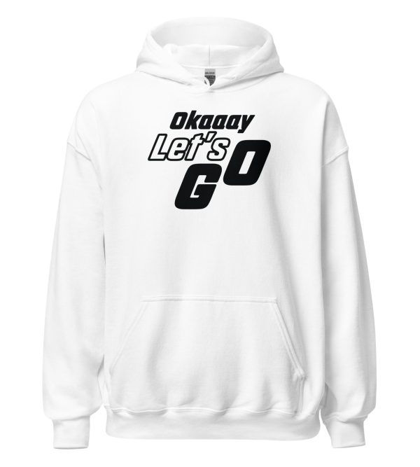 Okaaay Let’s Go Unisex Hoodie
