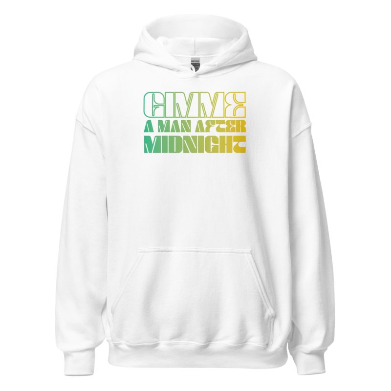 Gimme a Man After Midnight Unisex Hoodie