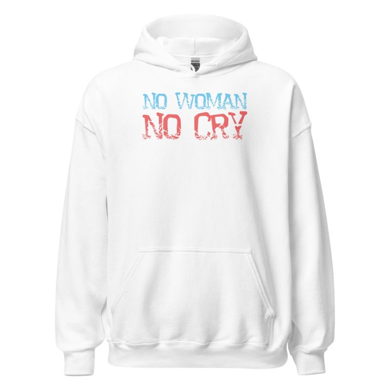 No Woman No Cry Unisex Hoodie