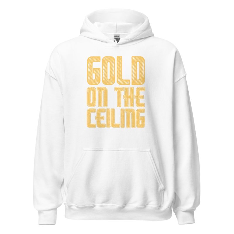 Gold on the Ceiling Unisex Hoodie