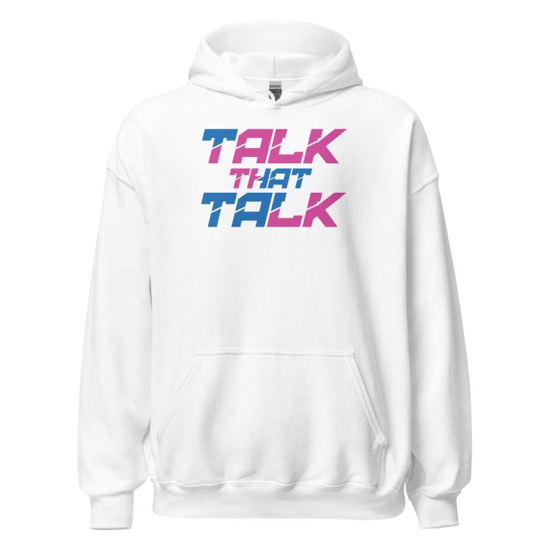 Talk That Talk Unisex Hoodie