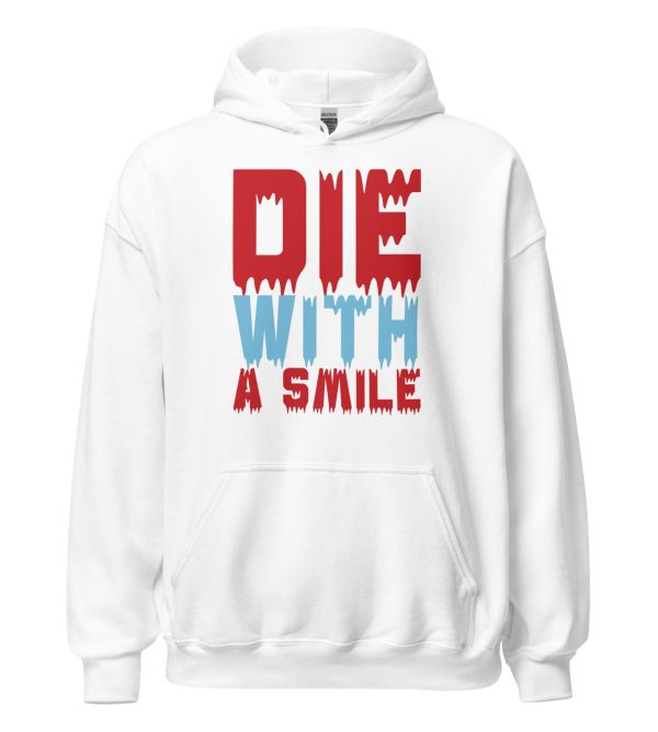 Die With a Smile Unisex Hoodie