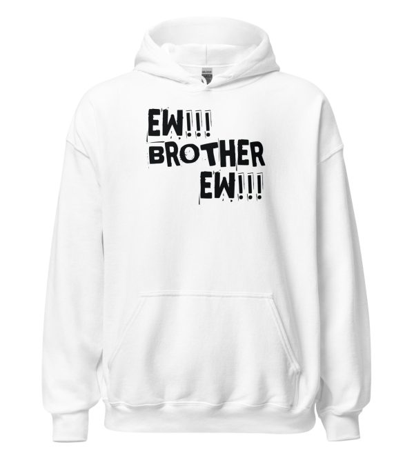 Brother Ew Unisex Hoodie