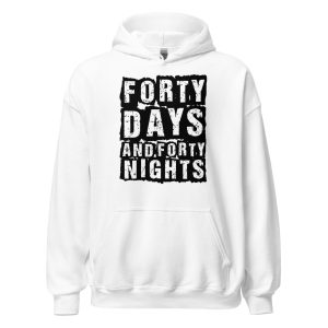 Forty Days and Forty Nights Unisex Hoodie