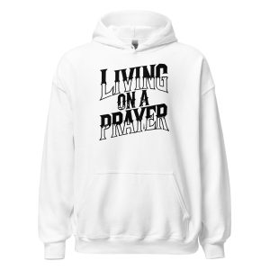 Living on a Prayer Unisex Hoodie
