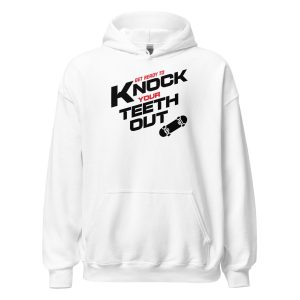 Get Ready To Knock Your Teeth Out Unisex Hoodie