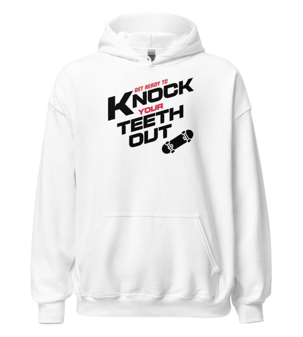 Get Ready To Knock Your Teeth Out Unisex Hoodie