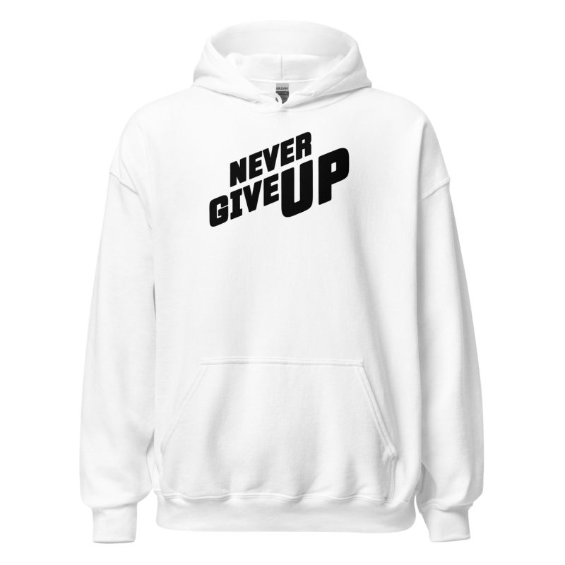 Never Give Up Unisex Hoodie