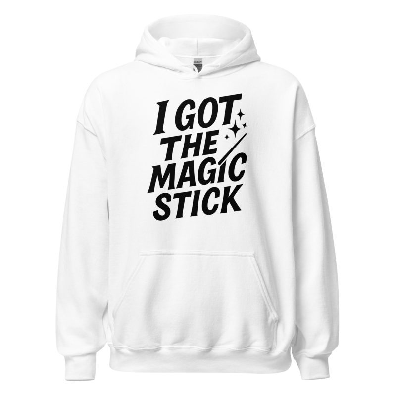 I Got The Magic Stick Unisex Hoodie
