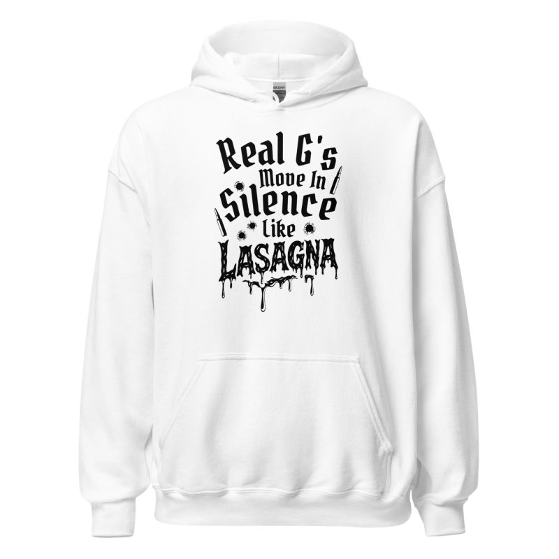 Real G's Move In Silence Like Lasagna Unisex Hoodie